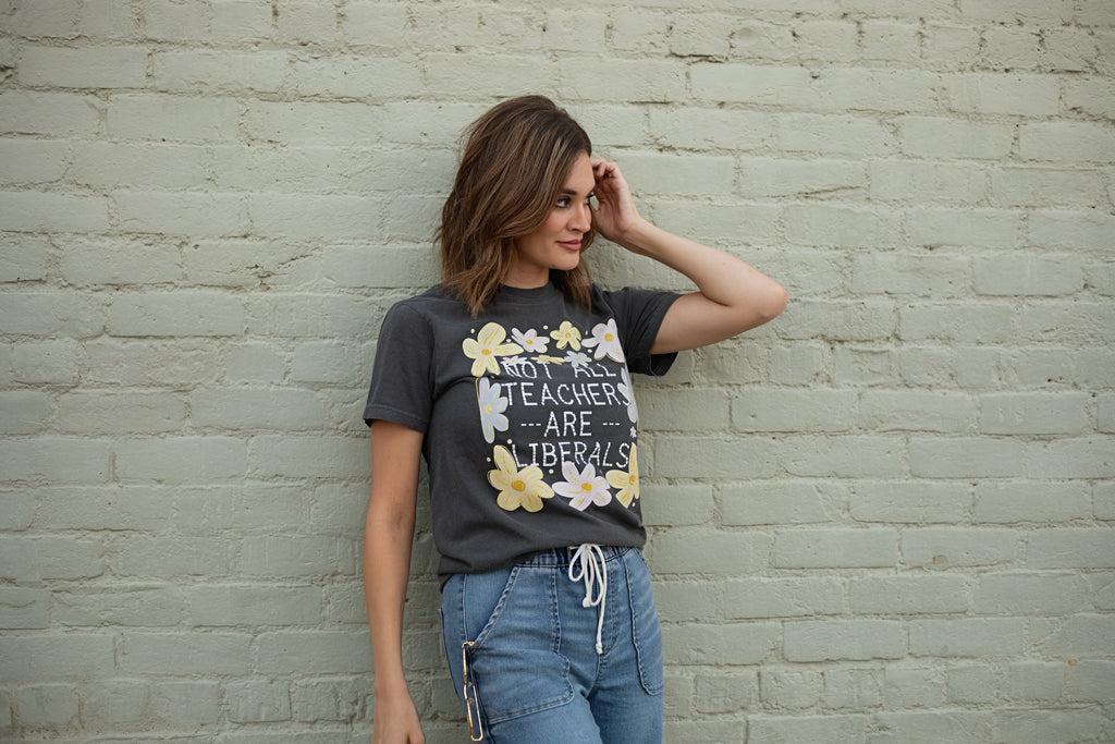 Not all teachers are Liberals Tshirt | Comfort Colors T-shirt | Teacher Shirt | Stylish Trendy Apparel