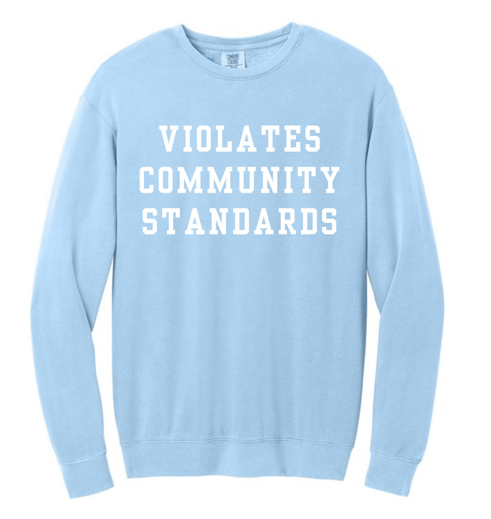 Violates community Standards | Comfort Colors Crewneck Sweatshirt - Tshirt - | Inspirational | Stylish Apparel