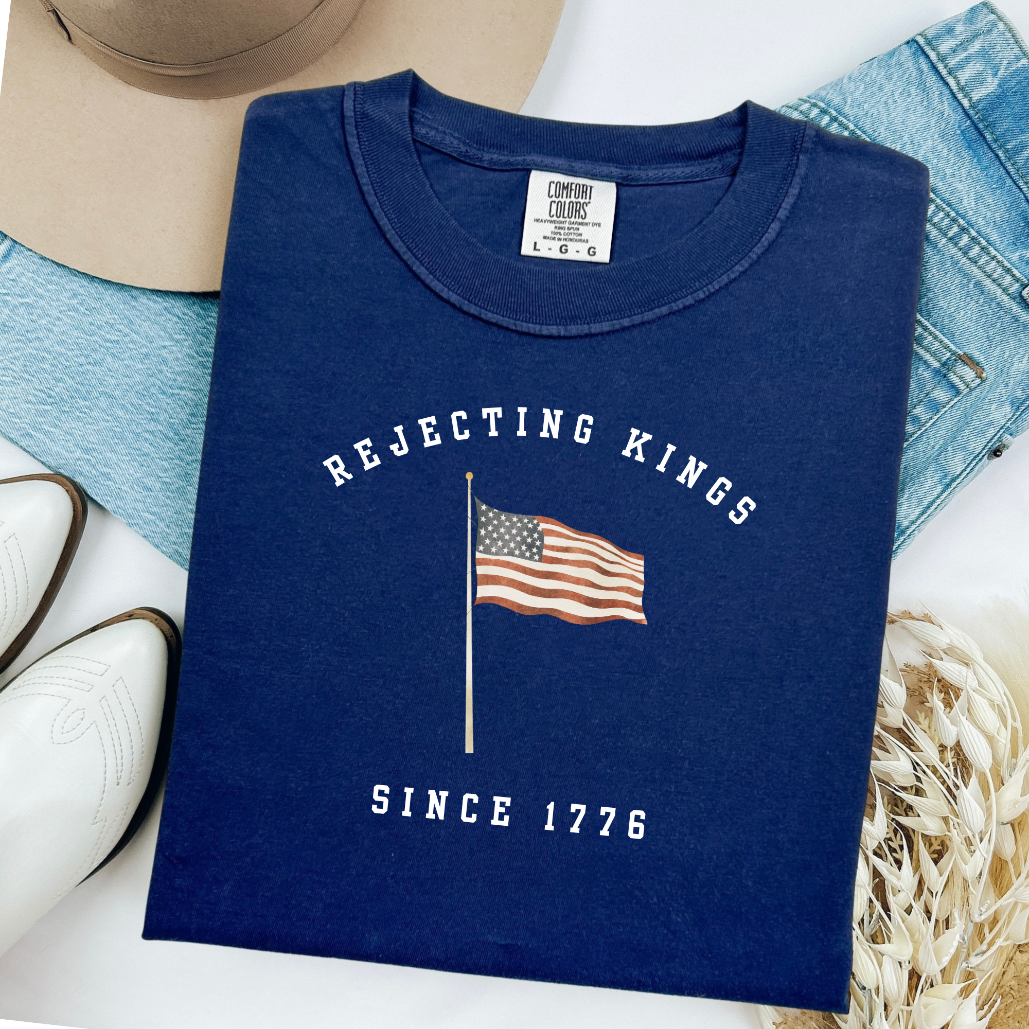 Rejecting Kings since 1776 Tshirt - Long Sleeve - Crewneck - Hoodie
